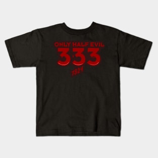 333 ONLY HALF EVIL Kids T-Shirt